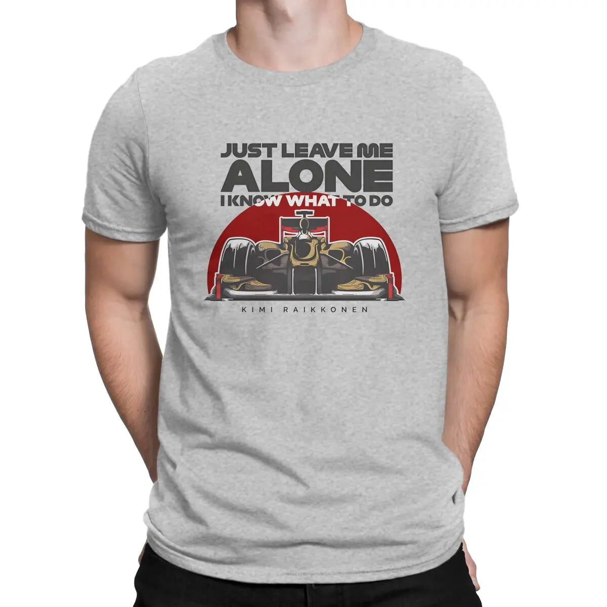 Vintage Just Leave Me Alone, I Know What To Do T-Shirts for Men Round Collar Pure Cotton T Shirt Kimi Raikkonen Short Tee Shirt