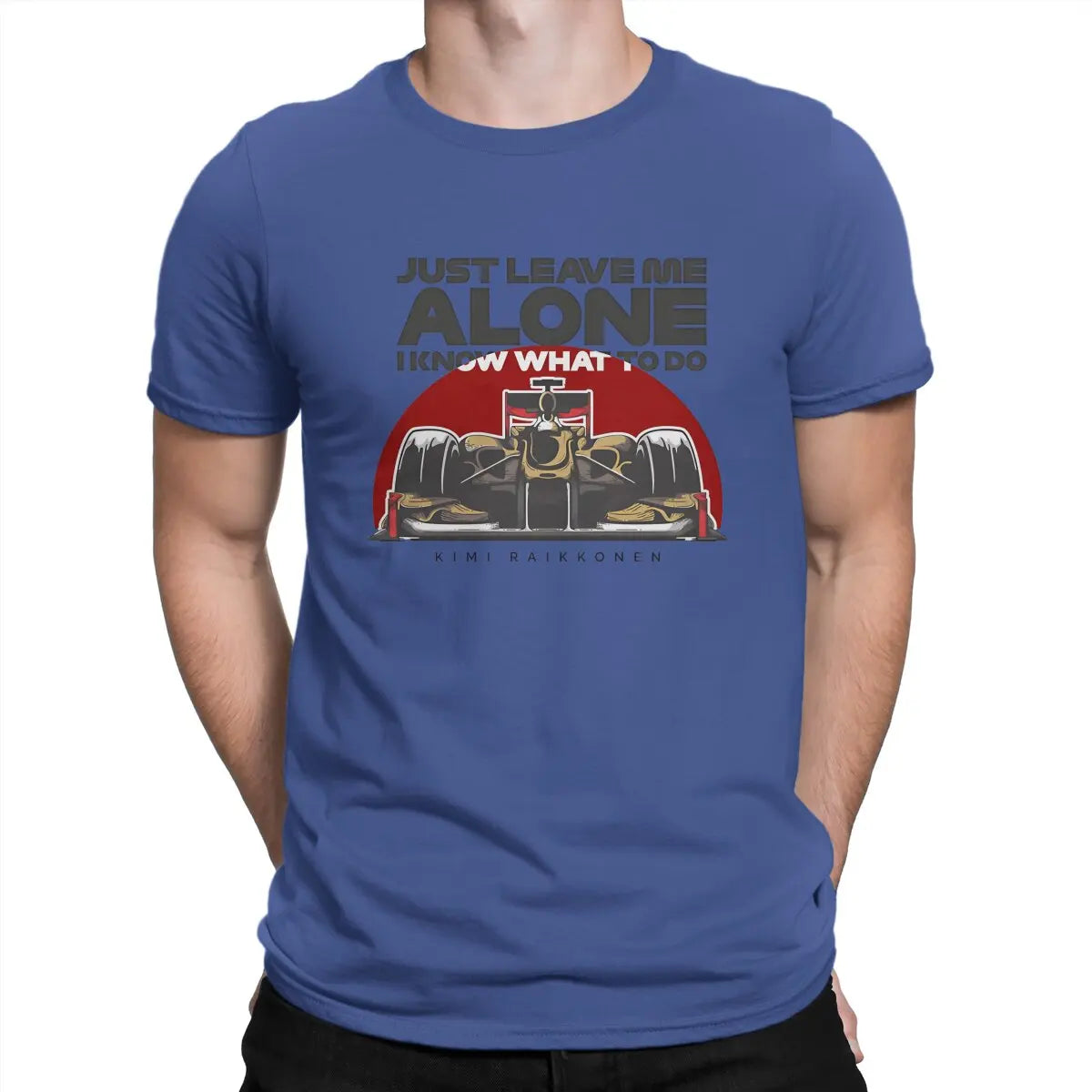 Vintage Just Leave Me Alone, I Know What To Do T-Shirts for Men Round Collar Pure Cotton T Shirt Kimi Raikkonen Short Tee Shirt