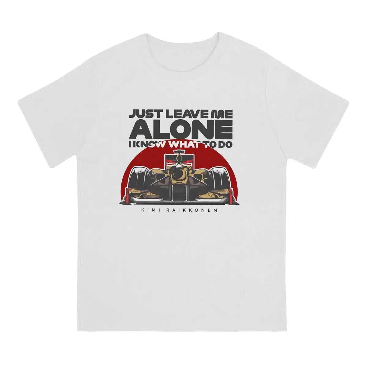 Vintage Just Leave Me Alone, I Know What To Do T-Shirts for Men Round Collar Pure Cotton T Shirt Kimi Raikkonen Short Tee Shirt