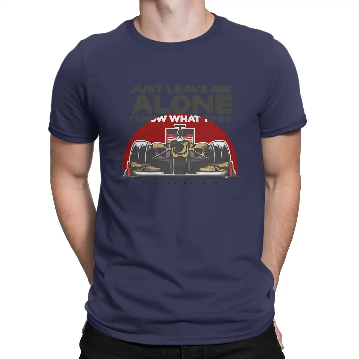 Vintage Just Leave Me Alone, I Know What To Do T-Shirts for Men Round Collar Pure Cotton T Shirt Kimi Raikkonen Short Tee Shirt